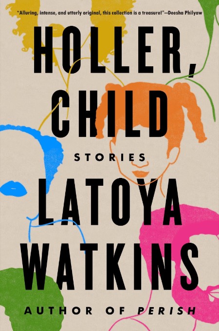 Holler, Child by LaToya Watkins Ab67e763bf162a18e7a6c2c292ed5aac