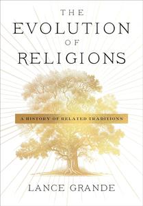 The Evolution of Religions A History of Related Traditions
