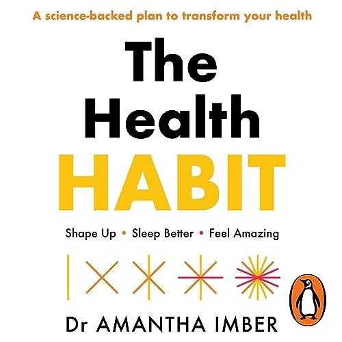 The Health Habit Shape Up, Sleep Better, Feel Amazing [Audiobook]