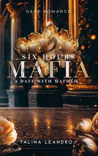 Cover: Talina Leandro - Six Hours Mafia: A Date with Matheo