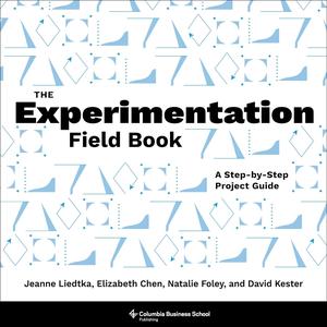 The Experimentation Field Book A Step–by–Step Project Guide
