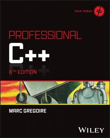 Professional C++ (Tech Today), 6th Edition