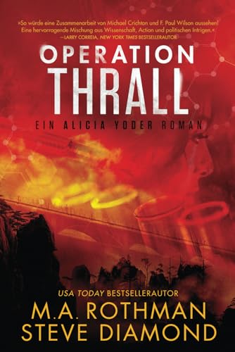 M.A. Rothman - Operation Thrall: ein Technothriller (Ein Alicia Yoder Roman 2)