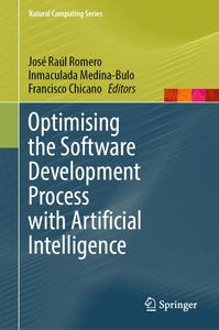 Optimising the Software Development Process with Artificial Intelligence (Natural Computing Series)
