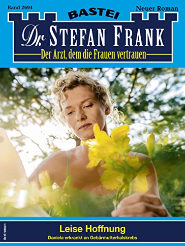 Stefan Frank - Dr. Stefan Frank 2694: Leise Hoffnung