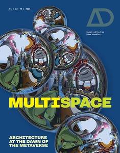Multispace Architecture at the Dawn of the Metaverse (Architectural Design)