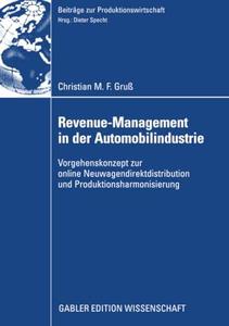 Revenue–Management in der Automobilindustrie Vorgehenskonzept zur online Neuwagendirektdistribution und Produktionsharmonisier