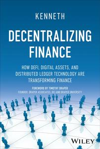 Decentralizing Finance How DeFi, Digital Assets, and Distributed Ledger Technology Are Transforming Finance