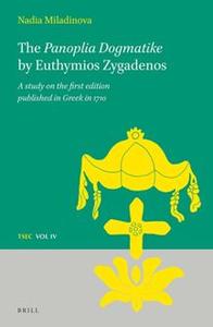 The Panoplia Dogmatike by Euthymios Zygadenos A Study on the First Edition Published in Greek in 1710