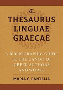 Thesaurus Linguae Graecae  A Bibliographic Guide to the Canon of Greek Authors and Works