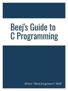 Beej’s Guide to C Programming