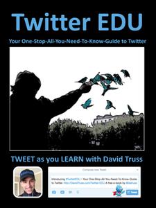 Twitter EDU Your One–Stop–All–You–Need–To–Know–Guide to Twitter
