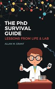 The PhD Survival Guide Lessons from Life and Lab
