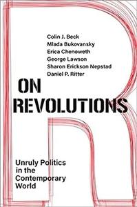 On Revolutions Unruly Politics in the Contemporary World
