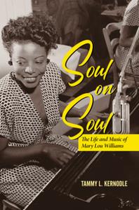 Soul on Soul  The Life and Music of Mary Lou Williams
