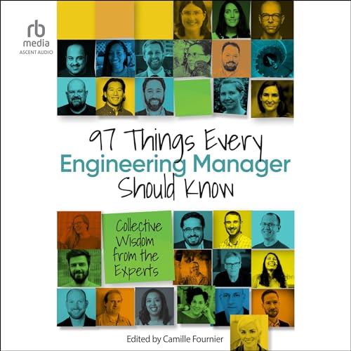 97 Things Every Engineering Manager Should Know Collective Wisdom from the Experts [Audiobook]