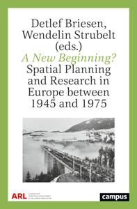 A New Beginning  Spatial Planning and Research in Europe Between 1945 and 1975