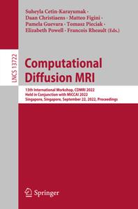 Computational Diffusion MRI  13th International Workshop, CDMRI 2022