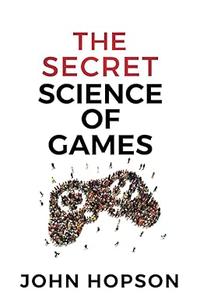 The Secret Science of Games