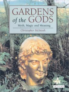 Gardens of the Gods Myth, Magic and Meaning in Horticulture