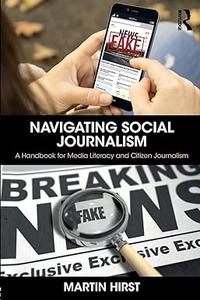 Navigating Social Journalism A Handbook for Media Literacy and Citizen Journalism