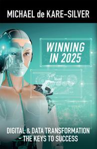 Winning in 2025 Digital and Data Transformation The Keys to Success