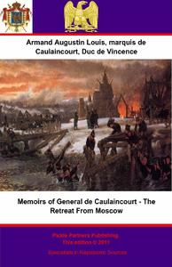 Memoirs of General de Caulaincourt – The Retreat From Moscow