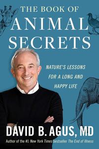 The Book of Animal Secrets Nature’s Lessons for a Long and Happy Life