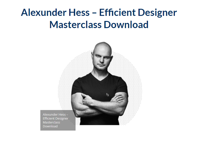 Alexunder Hess – Efficient Designer Masterclass Download 2024