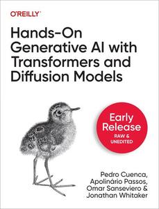 Hands–On Generative AI with Transformers and Diffusion Models (First Early Release)