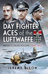 Day Fighter Aces of the Luftwaffe Knight’s Cross Holders 1939-1942