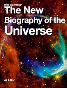 The New Biography of the Universe