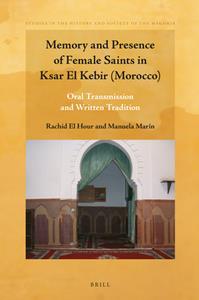 Memory and Presence of Female Saints in Ksar El Kebir (Morocco)  Oral Transmission and Written Tradition