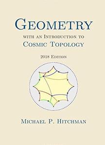 Geometry with an Introduction to Cosmic Topology, 2018 Edition