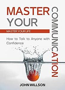 Master Your Communication  How to Talk to Anyone With Confidence – Master Your Life