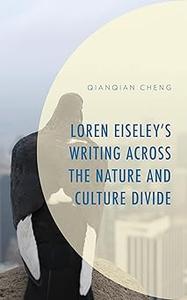 Loren Eiseley’s Writing across the Nature and Culture Divide