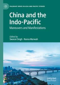 China and the Indo–Pacific  Maneuvers and Manifestations