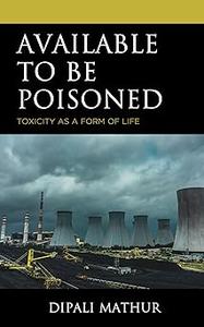 Available to Be Poisoned Toxicity as a Form of Life