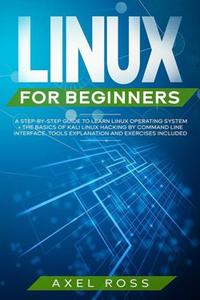 Linux For Beginners A Step-By-Step Guide to Learn Linux Operating System