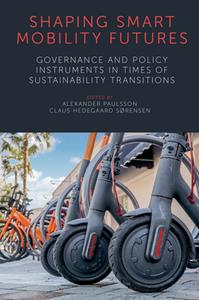 Shaping Smart Mobility Futures  Governance and Policy Instruments in Times of Sustainability Transitions