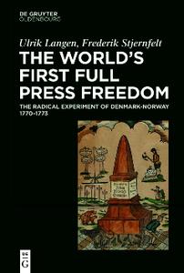 The World's First Full Press Freedom The Radical Experiment of Denmark–Norway 1770–1773