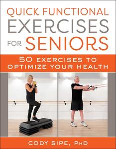 Quick Functional Exercises for Seniors 50 Exercises to Optimize Your Health
