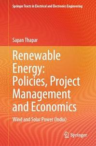 Renewable Energy Policies, Project Management and Economics