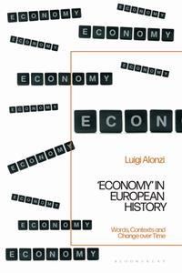 'Economy' in European History  Words, Contexts and Change Over Time