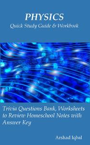 Physics Quick Study Guide & Workbook Trivia Questions Bank, Worksheets to Review Homeschool Notes with Answer Key