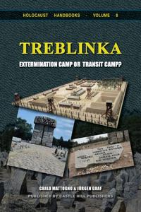 Treblinka Extermination Camp or Transit Camp, 3rd edition