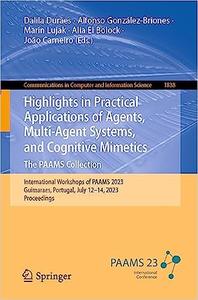 Highlights in Practical Applications of Agents, Multi–Agent Systems, and Cognitive Mimetics. The PAAMS Collection