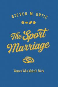 The Sport Marriage  Women Who Make It Work