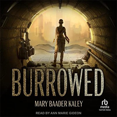 Burrowed by Mary Baader Kaley (Audiobook)