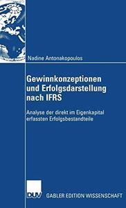 Gewinnkonzeptionen und Erfolgsdarstellung nach IFRS Analyse der direkt im Eigenkapital erfassten Erfolgsbestandteile